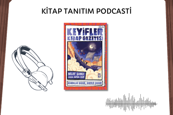 Keyifler Kebap Gazetesi Tanıtım Podcasti